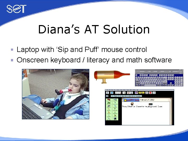 Diana’s AT Solution Laptop with ‘Sip and Puff’ mouse control Onscreen keyboard / literacy