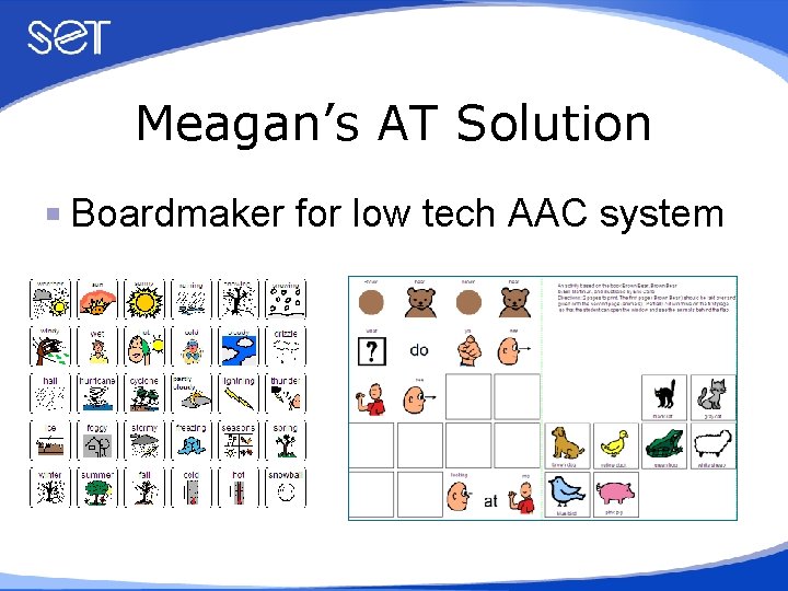 Meagan’s AT Solution Boardmaker for low tech AAC system 