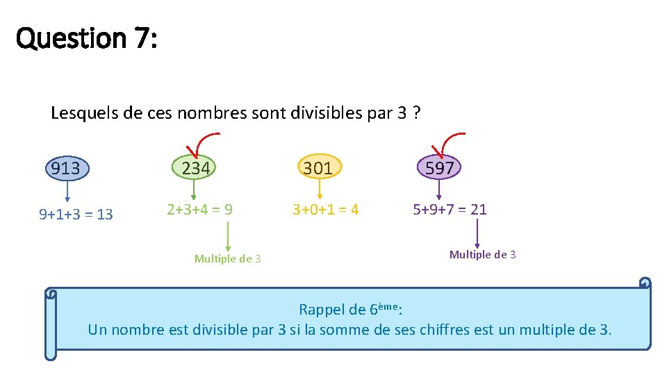 Question 7: Lesquels de ces nombres sont divisibles par 3 ? 913 234 301