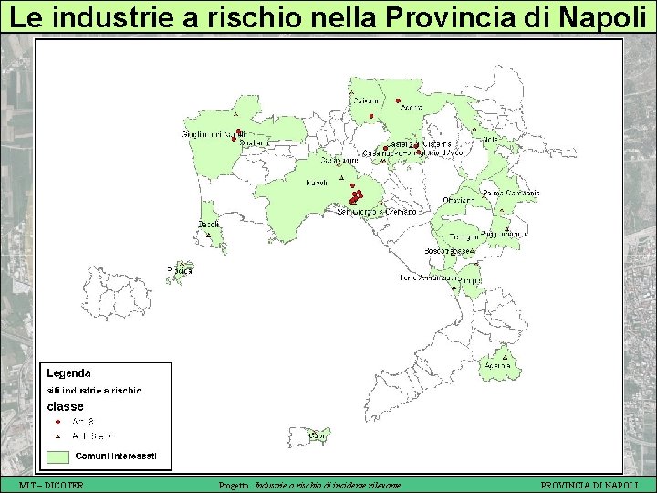 Le industrie a rischio nella Provincia di Napoli MIT – DICOTER Progetto Industrie a