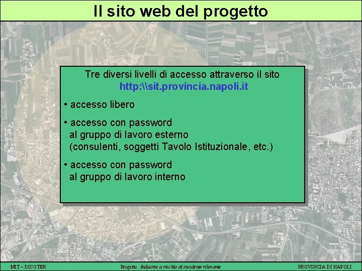 Il sito web del progetto Tre diversi livelli di accesso attraverso il sito http: