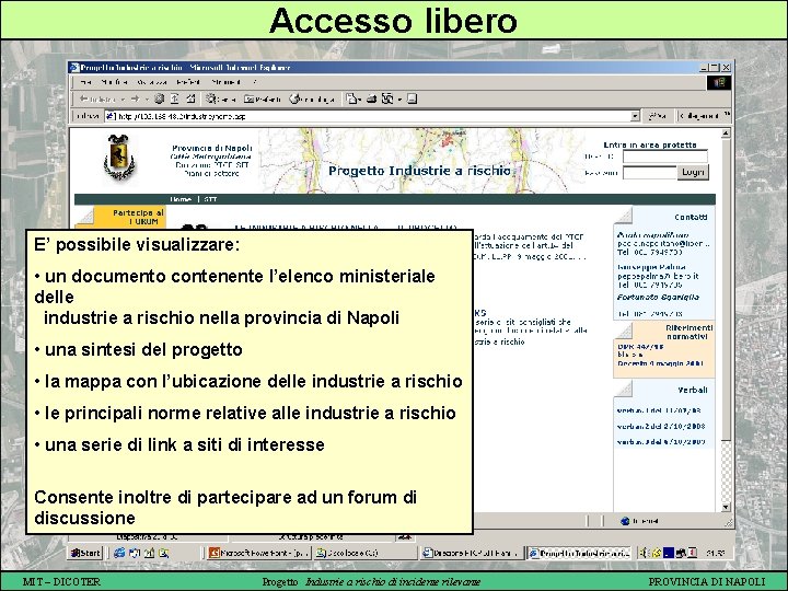 Accesso libero E’ possibile visualizzare: • un documento contenente l’elenco ministeriale delle industrie a