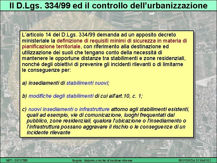 Il D. Lgs. 334/99 ed il controllo dell’urbanizzazione L’articolo 14 del D. Lgs. 334/99