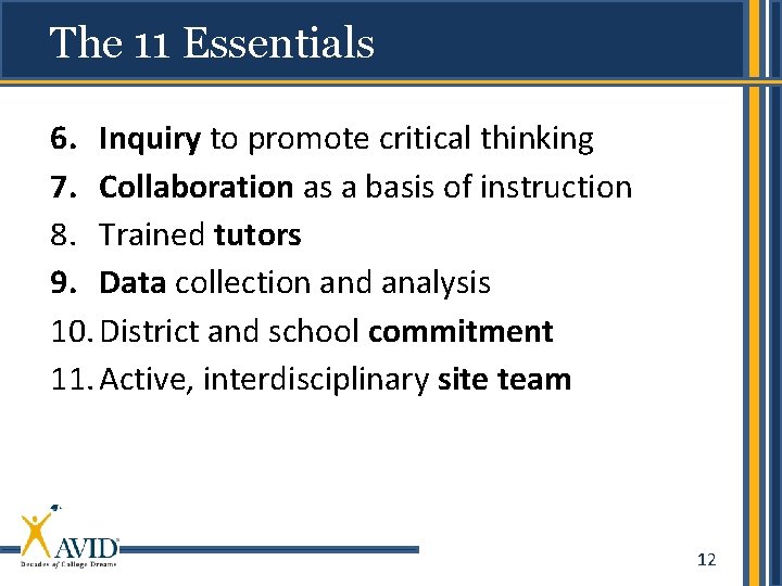 The 11 Essentials 6. Inquiry to promote critical thinking 7. Collaboration as a basis