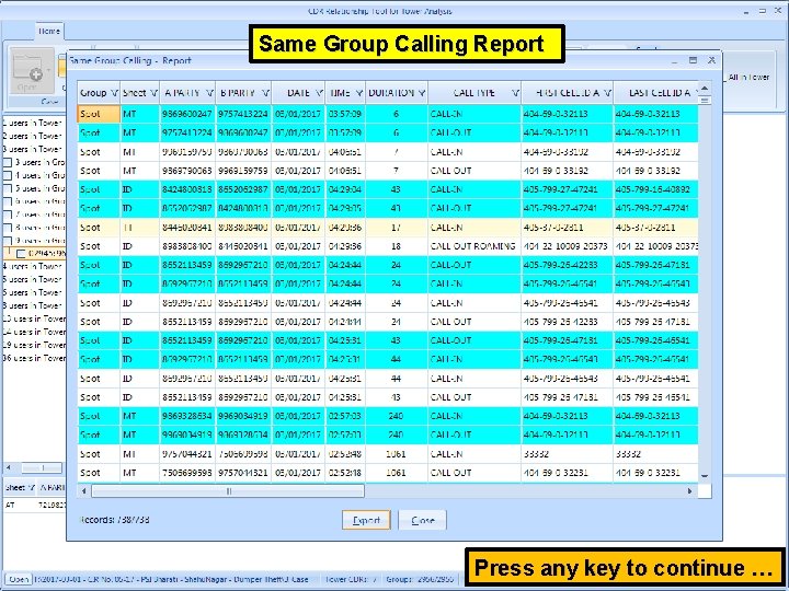 Same Group Calling Report Click here for Same Group Calling Report Press any key