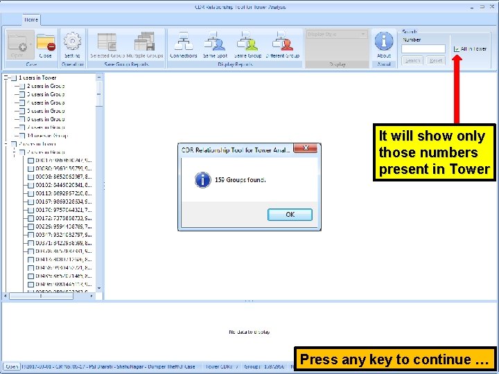 It will show only those numbers present in Tower Press any key to continue