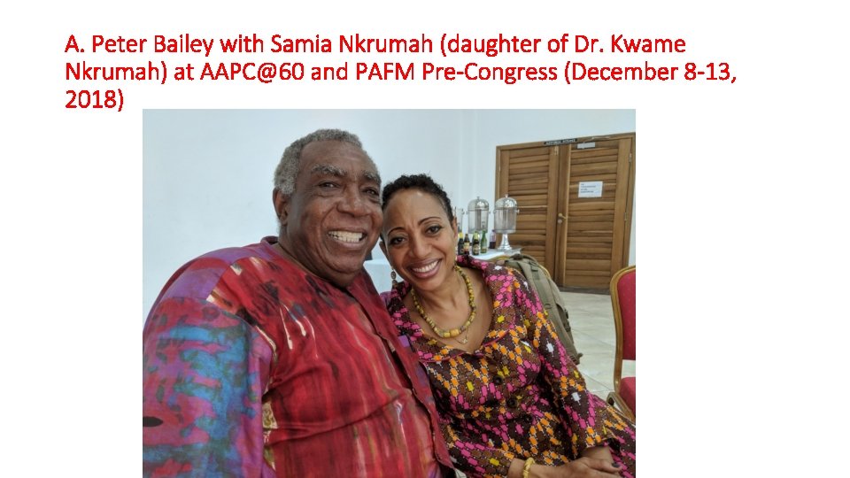 A. Peter Bailey with Samia Nkrumah (daughter of Dr. Kwame Nkrumah) at AAPC@60 and