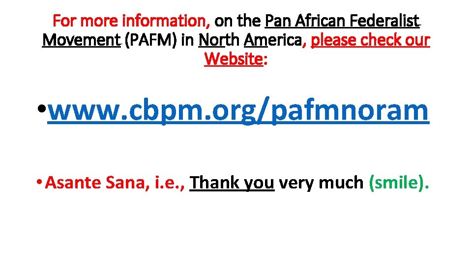 For more information, on the Pan African Federalist Movement (PAFM) in North America, please