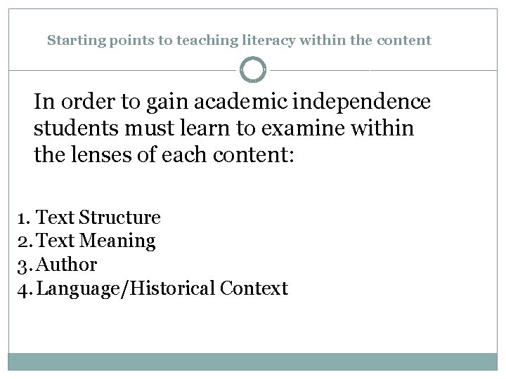 Starting points to teaching literacy within the content In order to gain academic independence