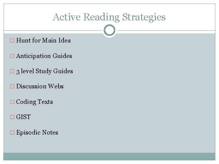 Active Reading Strategies � Hunt for Main Idea � Anticipation Guides � 3 level