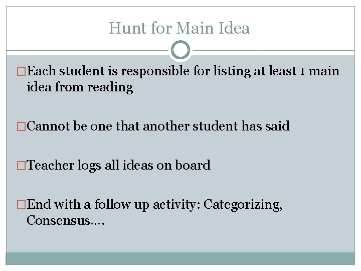 Hunt for Main Idea �Each student is responsible for listing at least 1 main