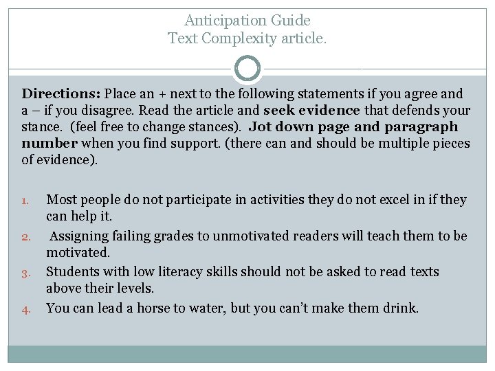 Anticipation Guide Text Complexity article. Directions: Place an + next to the following statements