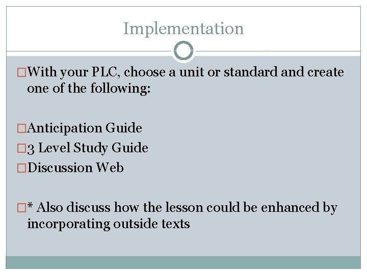 Implementation �With your PLC, choose a unit or standard and create one of the