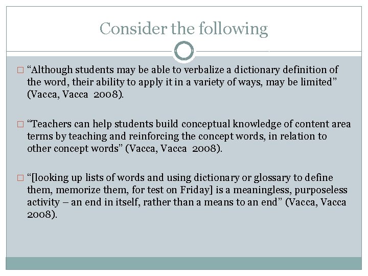 Consider the following � “Although students may be able to verbalize a dictionary definition