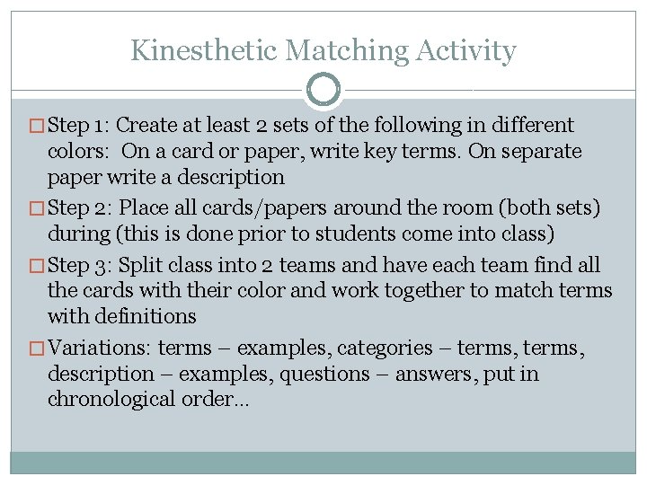 Kinesthetic Matching Activity � Step 1: Create at least 2 sets of the following