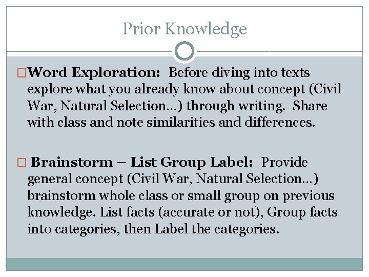 Prior Knowledge �Word Exploration: Before diving into texts explore what you already know about