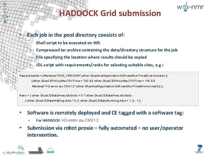 HADDOCK Grid submission • Each job in the pool directory consists of: – Shell