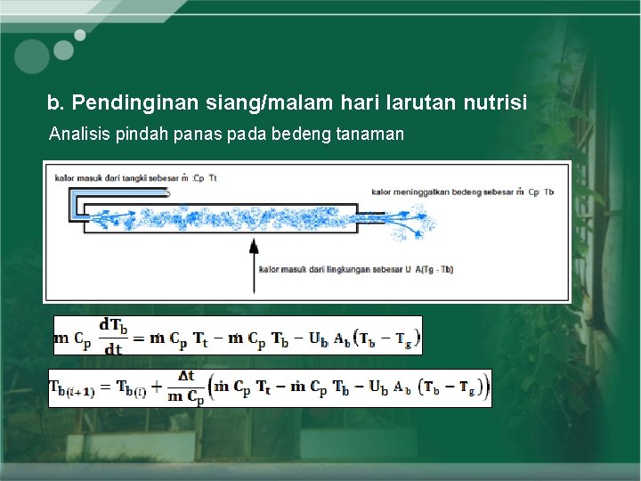 b. Pendinginan siang/malam hari larutan nutrisi Analisis pindah panas pada bedeng tanaman 