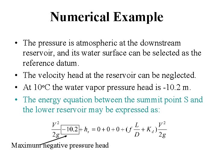 Numerical Example • The pressure is atmospheric at the downstream reservoir, and its water