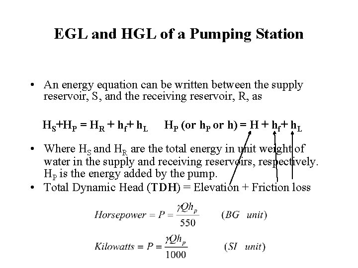 EGL and HGL of a Pumping Station • An energy equation can be written