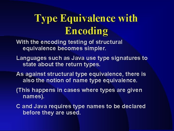 Type Equivalence with Encoding With the encoding testing of structural equivalence becomes simpler. Languages