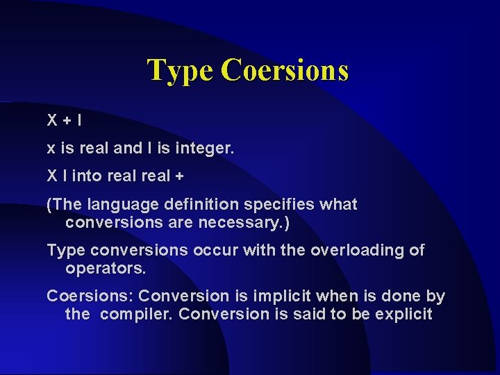 Type Coersions X+I x is real and I is integer. X I into real