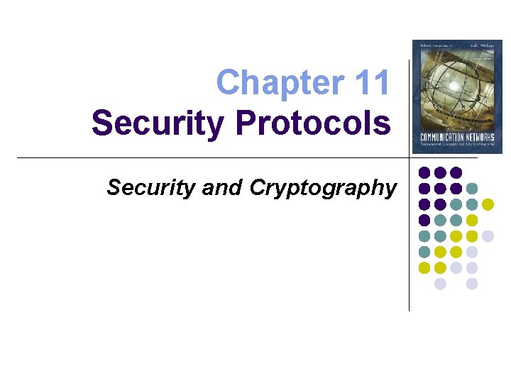 Chapter 11 Security Protocols Security and Cryptography 