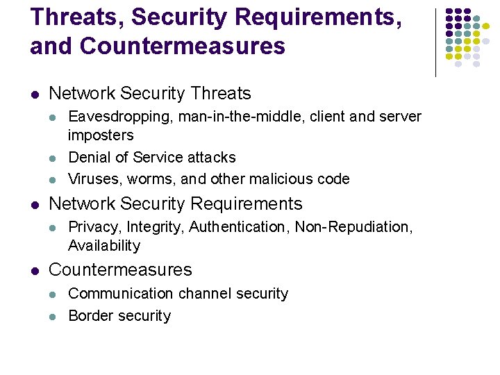 Threats, Security Requirements, and Countermeasures l Network Security Threats l l Network Security Requirements