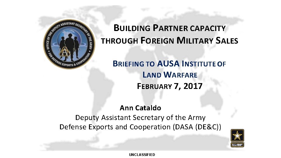 BUILDING PARTNER CAPACITY THROUGH FOREIGN MILITARY SALES BRIEFING TO AUSA INSTITUTE OF LAND WARFARE