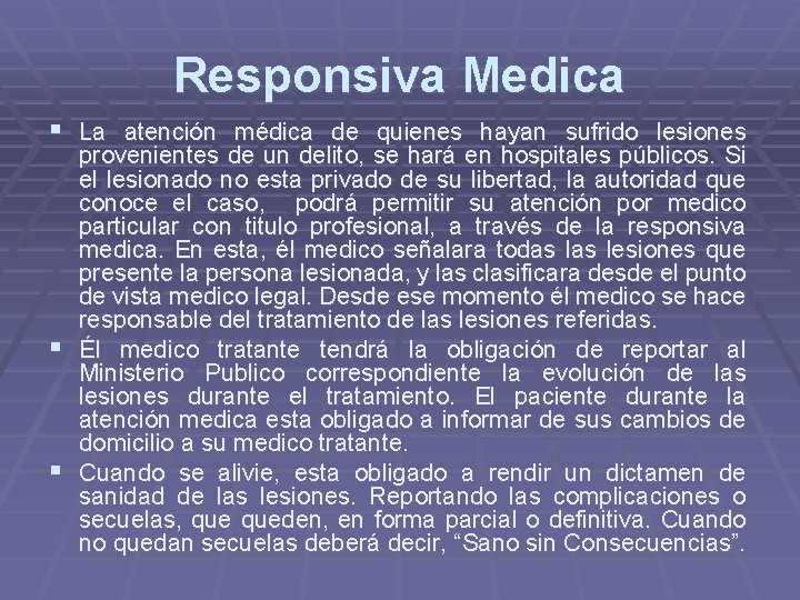 Responsiva Medica § La atención médica de quienes hayan sufrido lesiones provenientes de un Responsiva Medica § La atención médica de quienes hayan sufrido lesiones provenientes de un