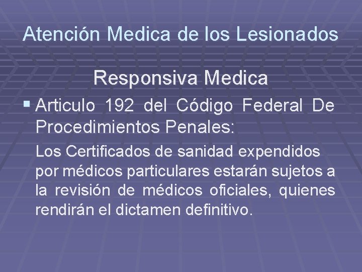 Atención Medica de los Lesionados Responsiva Medica § Articulo 192 del Código Federal De Atención Medica de los Lesionados Responsiva Medica § Articulo 192 del Código Federal De