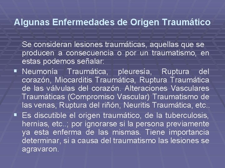 Algunas Enfermedades de Origen Traumático Se consideran lesiones traumáticas, aquellas que se producen a Algunas Enfermedades de Origen Traumático Se consideran lesiones traumáticas, aquellas que se producen a