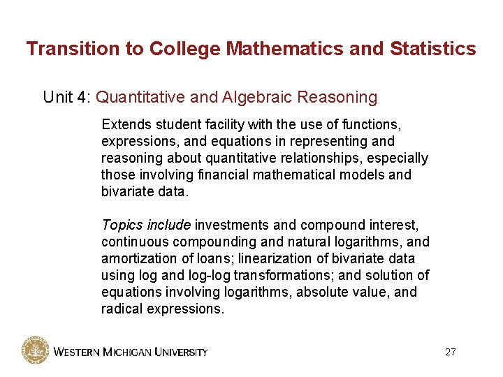 Transition to College Mathematics and Statistics Unit 4: Quantitative and Algebraic Reasoning Extends student