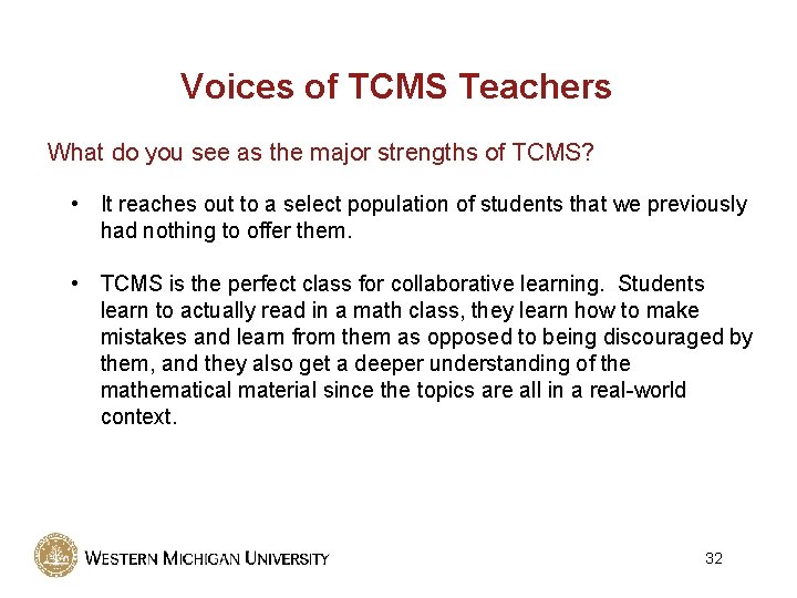 Voices of TCMS Teachers What do you see as the major strengths of TCMS?