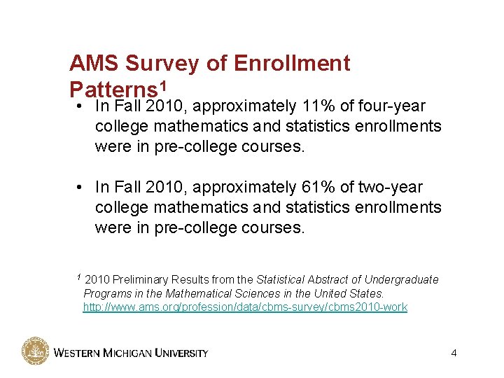 AMS Survey of Enrollment Patterns 1 • In Fall 2010, approximately 11% of four-year