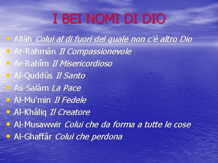 I BEI NOMI DI DIO • • • Allâh Colui al di fuori del