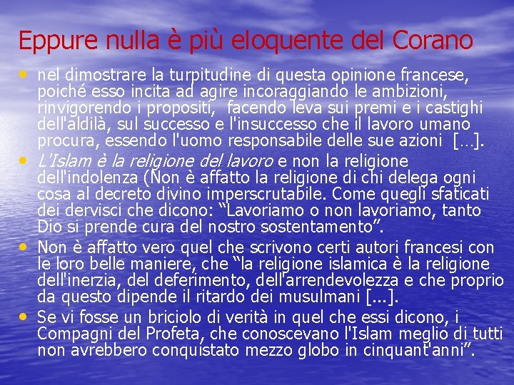 Eppure nulla è più eloquente del Corano • nel dimostrare la turpitudine di questa