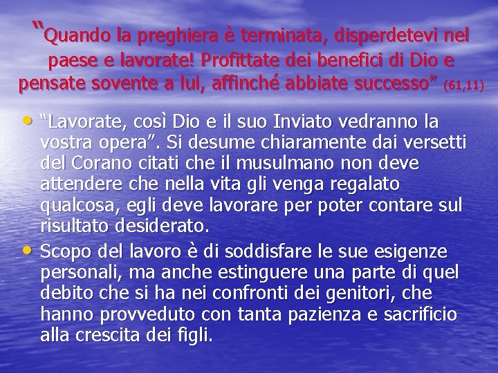 “Quando la preghiera è terminata, disperdetevi nel paese e lavorate! Profittate dei benefici di