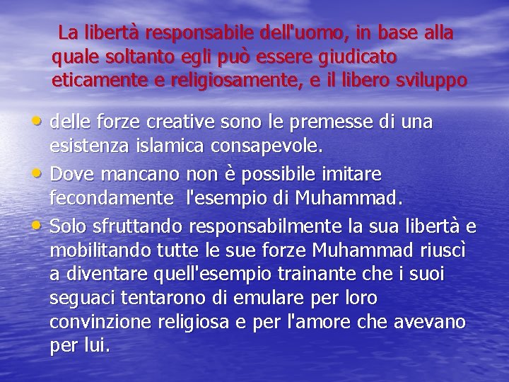 La libertà responsabile dell'uomo, in base alla quale soltanto egli può essere giudicato eticamente