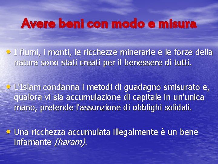 Avere beni con modo e misura • I fiumi, i monti, le ricchezze minerarie