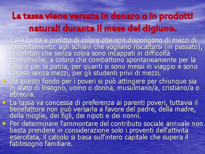 La tassa viene versata in denaro o in prodotti naturali durante il mese del