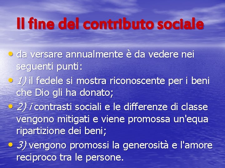 Il fine del contributo sociale • da versare annualmente è da vedere nei seguenti