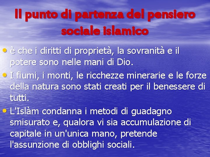 Il punto di partenza del pensiero sociale islamico • è che i diritti di