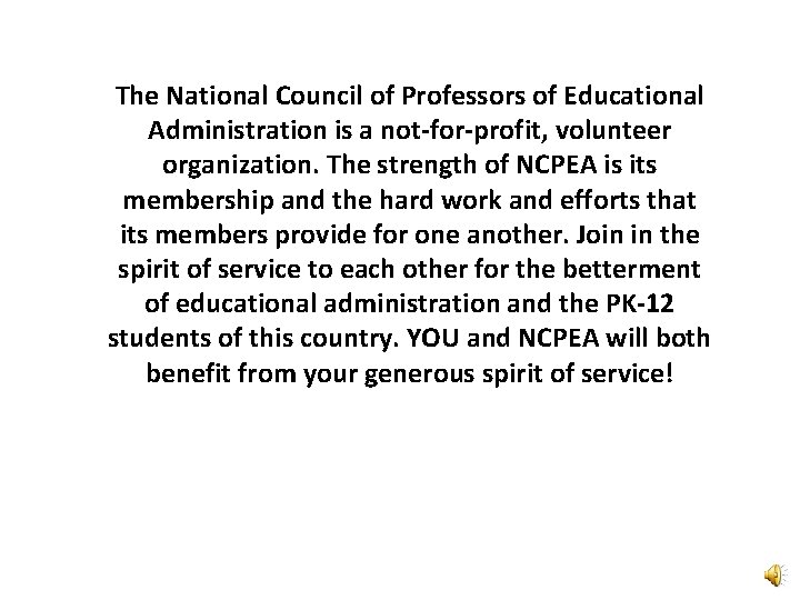 The National Council of Professors of Educational Administration is a not-for-profit, volunteer organization. The
