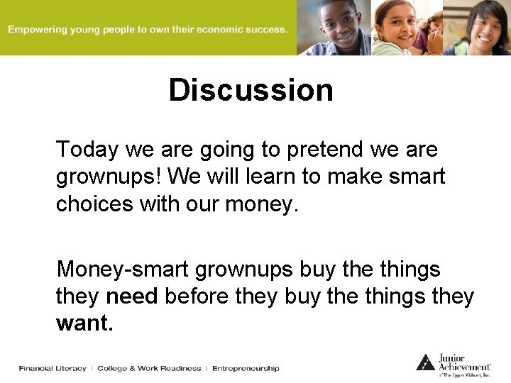 Discussion Today we are going to pretend we are grownups! We will learn to