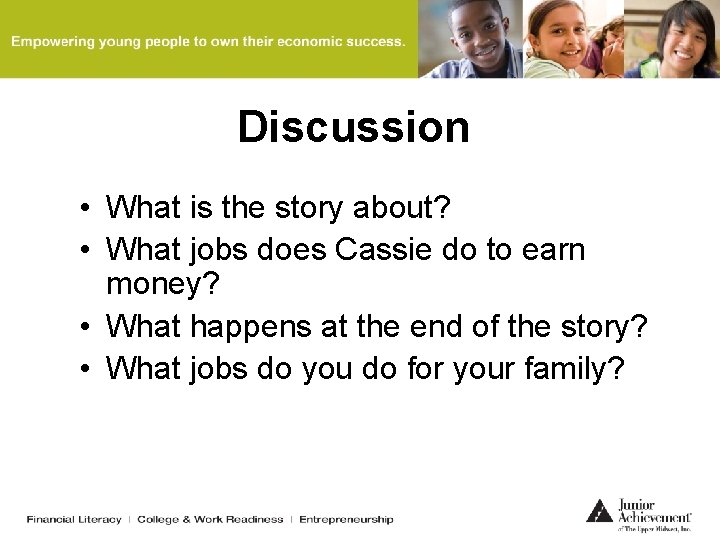 Discussion • What is the story about? • What jobs does Cassie do to