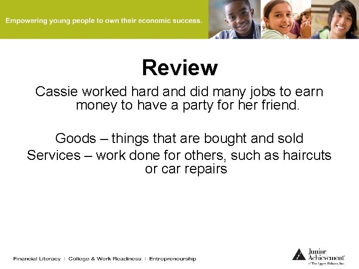 Review Cassie worked hard and did many jobs to earn money to have a