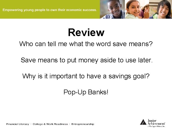 Review Who can tell me what the word save means? Save means to put