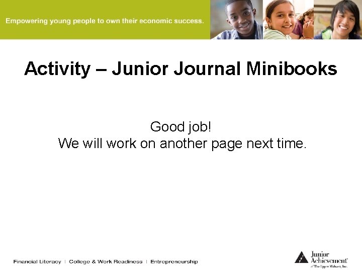 Activity – Junior Journal Minibooks Good job! We will work on another page next