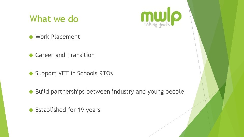 What we do Work Placement Career and Transition Support VET in Schools RTOs Build